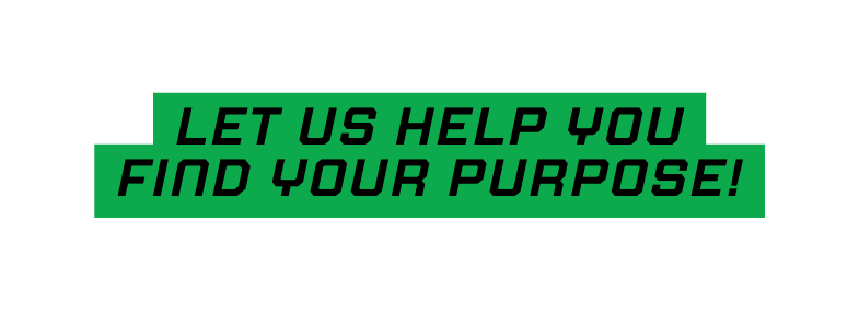 let us help you find your purpose